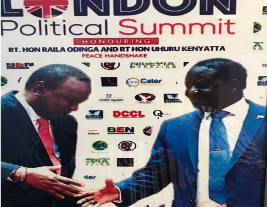 LONDON POLITICAL SUMMIT LAUDS THE POLITICAL HANDSHAKE THAT SHIFTED THE POLITICAL LANDSCAPE FOR DEMOCRATIC PEACE IN KENYA                      POLITICAL HISTORY